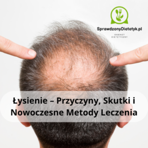 Łysienie - przyczyny i leczenie